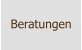 Beratungen
